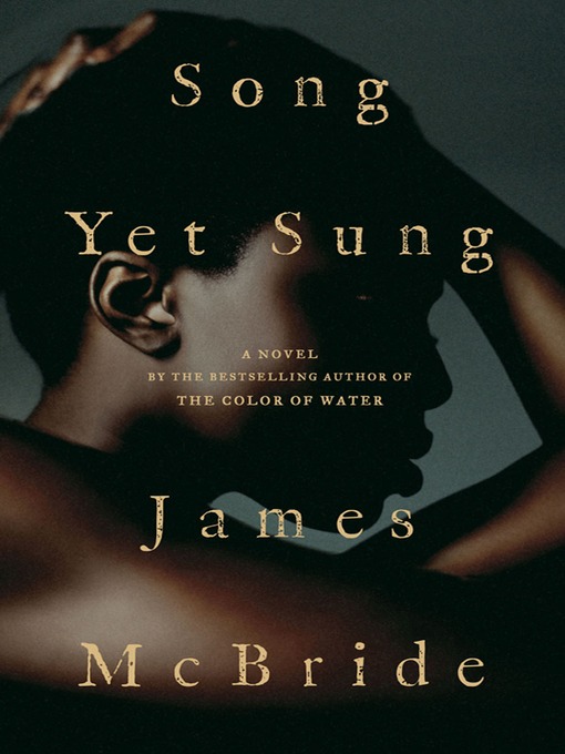 Title details for Song Yet Sung by James McBride - Available